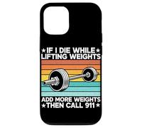 If I Die While Lifting Weight Add More Weights The Call 911 Coque pour iPhone 12/12 Pro