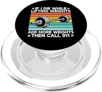 If I Die While Lifting Weight Add More Weights The Call 911 PopSockets PopGrip pour MagSafe