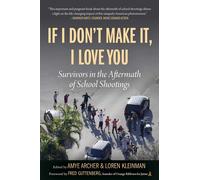 If I Don't Make It, I Love You: Survivors In The Aftermath Of School Shootings