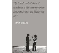 If I don't write it down is disappears into that same mysterious dimension as socks and Tupperware lids.: Funny Quotes and Gag Note Book Journal Print ... and funny Gift for Boss, Co-Workers, everyone