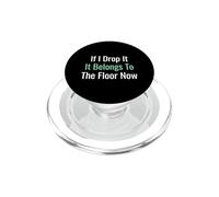 If I Drop It Belongs to The Floor Now Senior Citizen PopSockets PopGrip pour MagSafe