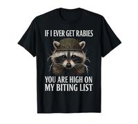 If I Ever Get Rabies Funny Raccoon Biting Quote T-Shirt