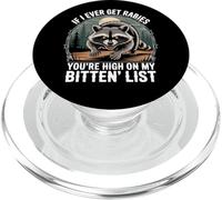 If I Ever Get Rabies, You're High on My Bitin' List. PopSockets PopGrip pour MagSafe