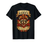 If I Ever Get Rabies, You're High on My Bitin' List T-Shirt