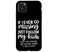 If I Ever Go Missing Just Follow My Kids Mother's Day Funny Coque pour iPhone 11 Pro Max