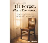 If I Forget, Please Remember…: A Memory Journal for the Dad You Never Want to Forget