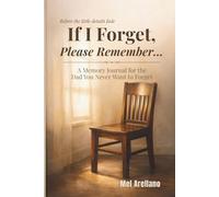 If I Forget, Please Remember…: A Memory Journal for the Dad You Never Want to Forget