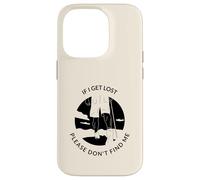 If I Get Lost Please Don't Find Me (Graphique de randonnée) Coque pour iPhone 14 Pro