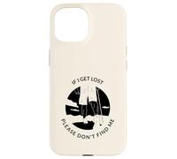 If I Get Lost Please Don't Find Me (Graphique de randonnée) Coque pour iPhone 15