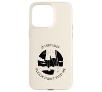 If I Get Lost Please Don't Find Me (Graphique de randonnée) Coque pour iPhone 15 Pro Max