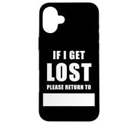 If I Get Lost Please Return to - Family Reunite Fill Blank Coque pour iPhone 16 Plus