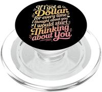 If I Got One Dollar for Thinking of You I'd Be Rich - PopSockets PopGrip pour MagSafe
