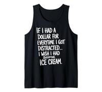 If I Had A Dollar for Everytime I Got Distracted Citation Débardeur