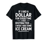If I Had A Dollar for Everytime I Got Distracted Citation T-Shirt