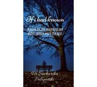 If I Had Known : A Book For The Moments We Didn't Realise Were The Last Paperback By Dr Sreeharsha Palaparthi