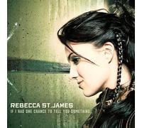 If I Had One Chance to Tell You Something by Rebecca St. James