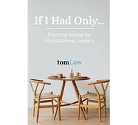 If I Had Only...: Practical Advice For Associational Leaders