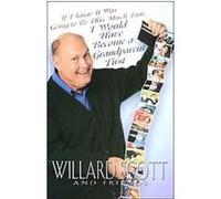 If I Knew It Was Going To Be This Much Fun, I Would Have Become A Grandparent First Willard Scott (Auteur)