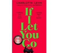 If I Let You Go by Charlotte Levin Charlotte Levin (Auteur)