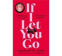 If I Let You Go by Charlotte Levin Charlotte Levin (Auteur)