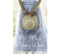 If I Only Had A Duke Lenora Bell, (Auteur)