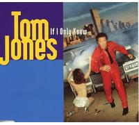 If I Only Knew by Tom Jones