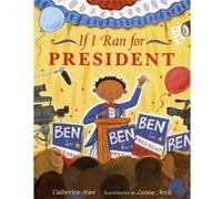 If I Ran for President by Catherine Steir Catherine Stier (Auteur)