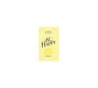 If I Really Wanted To Be Happy, I Would . . .