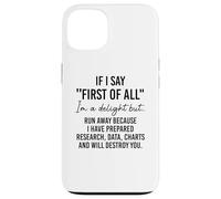 If I Say First of All Im a Delight Sarcastic Funny Coworker Coque pour iPhone 13