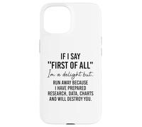 If I Say First of All Im a Delight Sarcastic Funny Coworker Coque pour iPhone 15