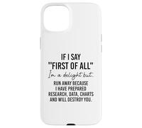If I Say First of All Im a Delight Sarcastic Funny Coworker Coque pour iPhone 15 Plus