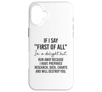 If I Say First of All Im a Delight Sarcastic Funny Coworker Coque pour iPhone 16 Plus