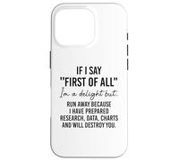 If I Say First of All Im a Delight Sarcastic Funny Coworker Coque pour iPhone 16 Pro