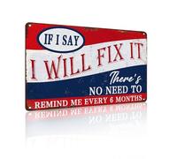 « If I Say I Will Fix It There'S No Need To Remind Me Every 6 Months » Man Cave Sign Fun Garage Signs For Men Metal Tin Signs Shop Signs 25129