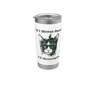 If I Shenan Once I’ll Shenanigan, Gobelet isotherme en acier inoxydable double paroi
