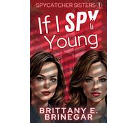 If I Spy Young A Comedic Spy Sister Mystery - Brittany E. Brinegar - Auto-Édition - ebook (ePub) - Livre