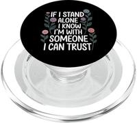 If I Stand Alone I Know I'm with Someone I Can Trust - PopSockets PopGrip pour MagSafe