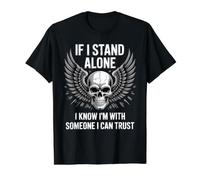 If I Stand Alone I Know I'm with Someone I Can Trust - T-Shirt Graphique avec Valeur