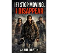 If I Stop Moving, I Disappear: A Found Footage Survival Log of Human Erasure in a Post-Apocalyptic World Where Stillness Means Death