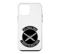 « If I Tell You I Have to Kill You » Coque pour iPhone 12 Mini