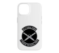 « If I Tell You I Have to Kill You » Coque pour iPhone 14