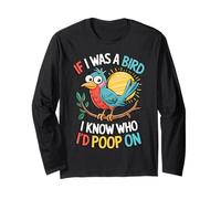 If I Was a Bird I Know Who I'd Poop On Doodle Quote Meme Manche Longue