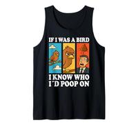 If I Was a Bird I Know Who I'd Poop On Funny Quote Meme Débardeur