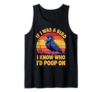 If I Was a Bird I Know Who I'd Poop On Funny Quote Meme Débardeur