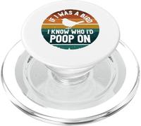 If I Was A Bird I Know Who I'd Poop on PopSockets PopGrip pour MagSafe