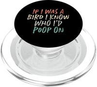 If I Was A Bird I Know Who I'd Poop on PopSockets PopGrip pour MagSafe