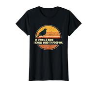 If I Was A Bird I Know Who I'd Poop on T-Shirt Graphique avec Valeur