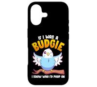 If I Was A Budgie I Know Whom I'd Poop on Meme Hilarious Coque pour iPhone 17