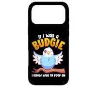 If I Was A Budgie I Know Whom I'd Poop on Meme Hilarious Coque pour iPhone 17 Pro Max