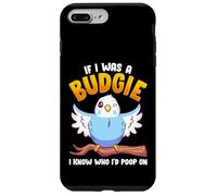 If I Was A Budgie I Know Whom I'd Poop on Meme Hilarious Coque pour iPhone 7 Plus/8 Plus